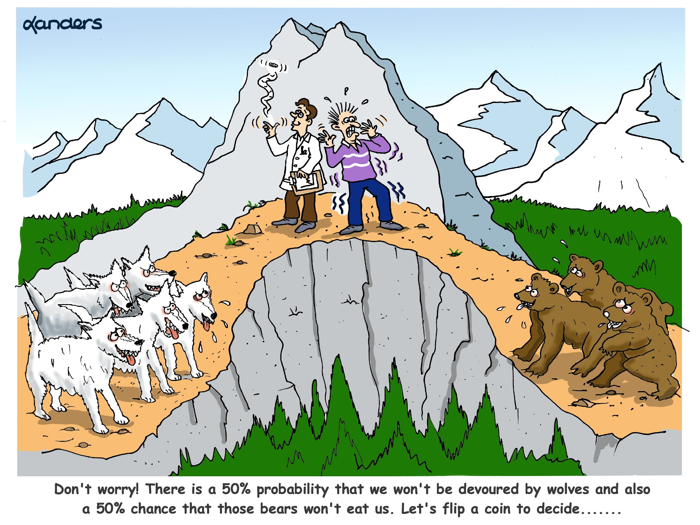 Cartoon shows hikers on a path with wolves blocking one way and bears the other; one flips a coin.  Caption says: "Don't worry! There is a 50% probability that we won't be devoured by wolves and also a 50% chance that those bears won't eat us. Let's flip