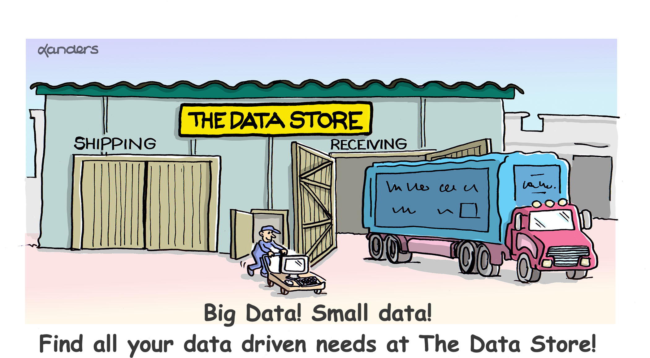 Cartoon showing loading dock behind "Data Store"
