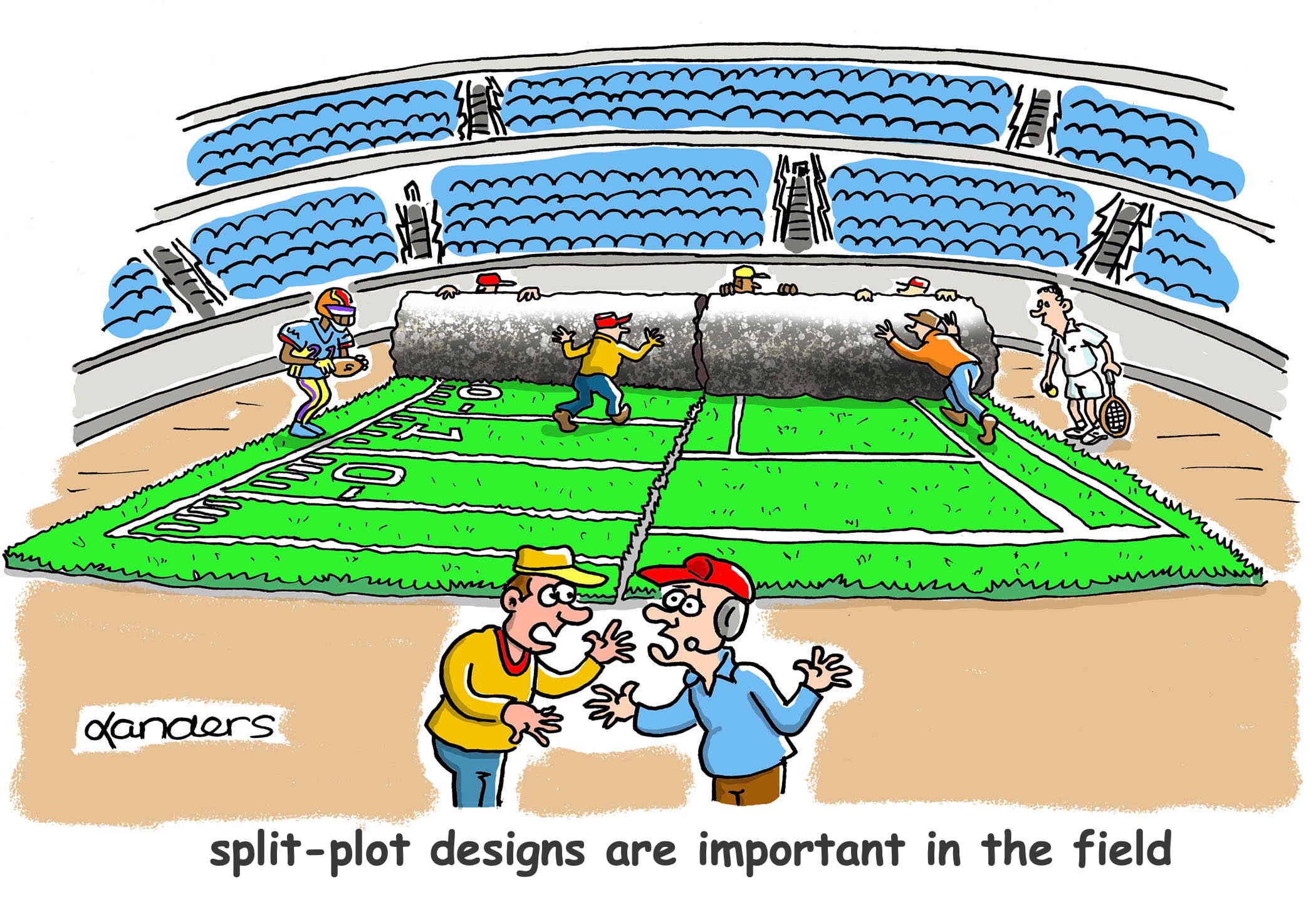 cartoon showing grass being laid out on field at a stadium but half of it is for football and half is for Tennis. Caption says: "split-plot designs are important in the field"