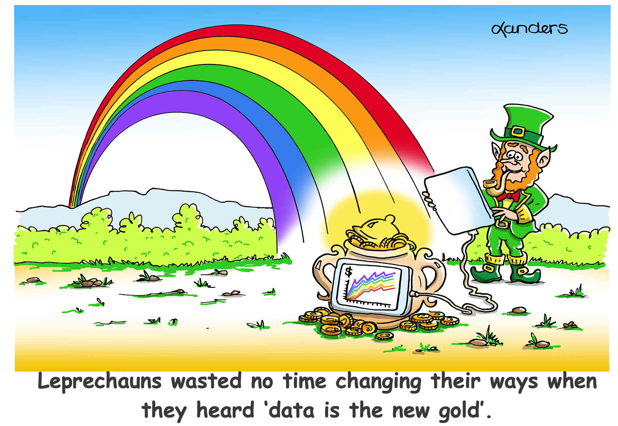 cartoon showing Leprechaun  using tablet to look at data amongst gold at end of the rainbow. Caption says:  Leprechauns wasted no time changing their ways when they heard 'data is the new gold'.